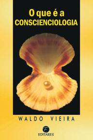 Title: O que é a Conscienciologia, Author: Waldo Vieira