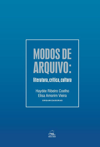 Modos de arquivo:: literatura, crtica, cultura