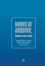 Modos de arquivo:: literatura, crtica, cultura