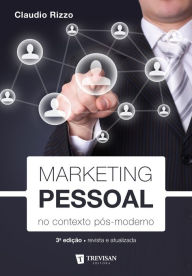 Title: Marketing pessoal: no contexto pós-moderno, Author: Claudio Rizzo