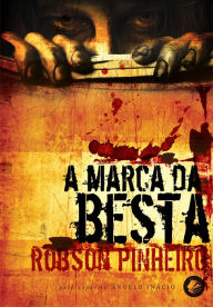 Title: A marca da besta, Author: Robson Pinheiro