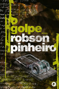 Title: O golpe, Author: Robson Pinheiro
