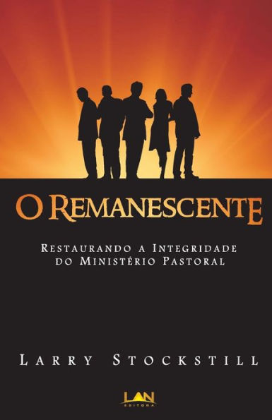 O Remanescente: Restaurando a Integridade do Ministerio Pastoral