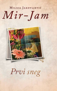 Title: Prvi sneg, Author: Milica Jakovljevic Mir-Jam