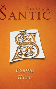 Title: Pesme II tom, Author: Aleksa Santic