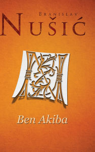 Title: Ben Akiba, Author: Branislav Nusic
