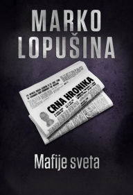 Title: Mafije sveta, Author: Marko Lopusina