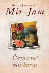 Title: Časna reč muskarca, Author: Milica Jakovljevic Mir-Jam