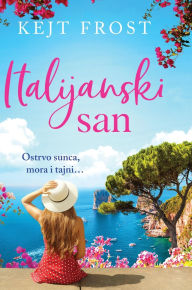 Title: Italijanski san, Author: Kejt Frost