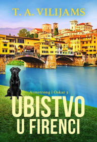 Title: Ubistvo u Firenci, Author: T. A. Vilijams