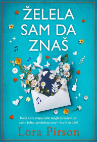 Title: Zelela sam da znas, Author: Lora Pirson