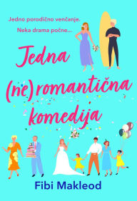Title: Jedna (ne)romanticna komedija, Author: Fibi Makleod