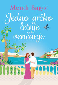 Title: Jedno grcko letnje vencanje, Author: Mendi Bagot