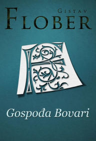 Title: Gospođa Bovari, Author: Gistav Flober