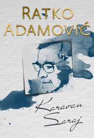 Title: Karavan saraj, Author: Ratko Adamovic