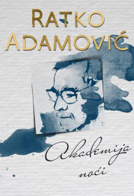 Title: Akademija noci, Author: Ratko Adamovic