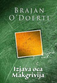 Title: Izjava oca Makgrivija, Author: Brajan O'Doerti