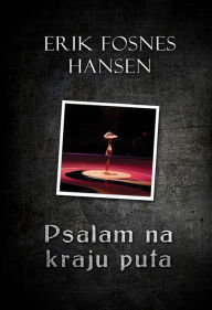 Title: Psalam na kraju puta, Author: Erik Fosnes Hansen
