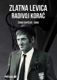 Title: Radivoj Korac-Zlatna levica, Author: Marisa Páez Blarrina