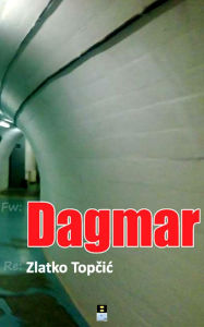 Title: DAGMAR, Author: Zlatko Topcic