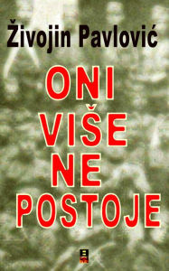 Title: ONI VISE NE POSTOJE, Author: Zivojin Pavlovic