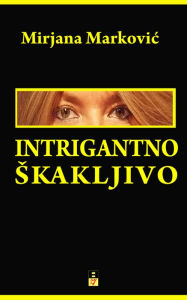 Title: Intrigantno Skakljivo, Author: Mirjana Markovic