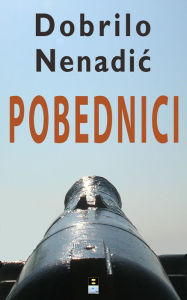 Title: POBEDNICI, Author: Dobrilo Nenadic