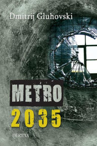 Title: Metro 2035, Author: Dmitrij Gluhovski