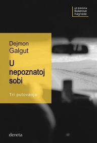 Title: U nepoznatoj sobi: tri putovanja, Author: Damon Galgut