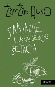 Title: Sanjarije usamljenog setaca, Author: Zan-Zak Ruso