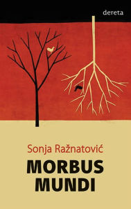Title: Morbus mundi, Author: Sonja Raznatovic