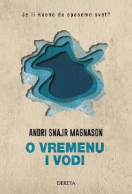 Title: O vremenu i vodi, Author: Andri Magnason Snajr