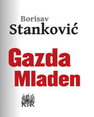 Title: Gazda Mladen, Author: Stanković Borisav