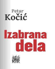 Title: Izabrana dela, Author: Petar Kočić