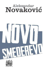 Title: Novo Smederevo, Author: Novaković
