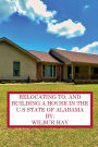 RELOCATING TO, AND BUILDING A HOUSE IN THE U.S STATE OF ALABAMA
