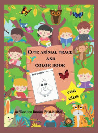 Title: Cute animal trace and color book for kids: Funny animals coloring book Simple Step-by-Step Drawing and Activity Book for Kids to Learn to Draw, Author: Wonder Books Publishing