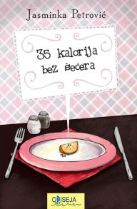 Title: 35 kalorija bez secera, Author: Jasminka Petrovic