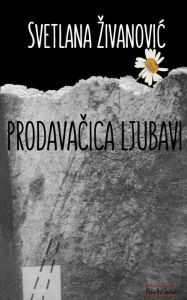 Title: PRODAVACICA LJUBAVI, Author: Svetlana Zivanovic