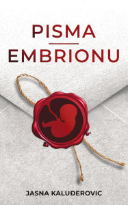 Title: Pisma embrionu, Author: Jasna Kaludjerovic