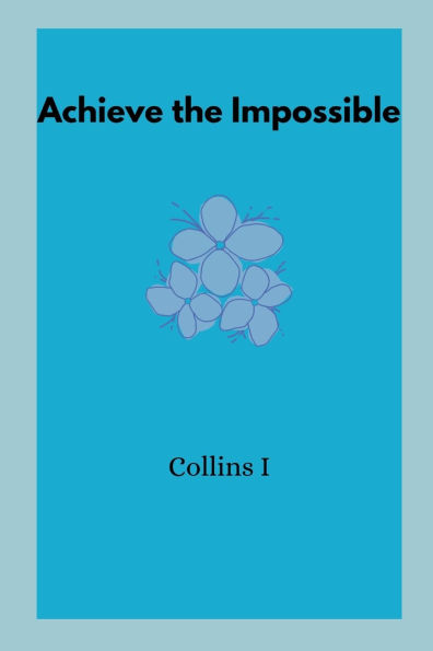 Achieve the Impossible