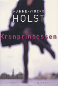 Title: Kronprinsessen, Author: Hanne-Vibeke Holst