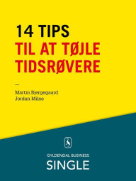 Title: 14 tips til at tøjle tidsrøvere, Author: Martin Bjergegaard