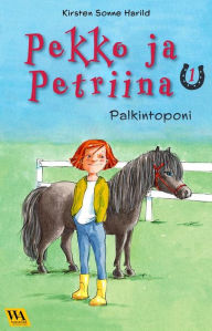 Title: Pekko ja Petriina 1: Palkintoponi, Author: Kirsten Sonne Harild