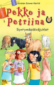 Title: Pekko ja Petriina 11: Syntymäpäiväjuhlat, Author: Kirsten Sonne Harild