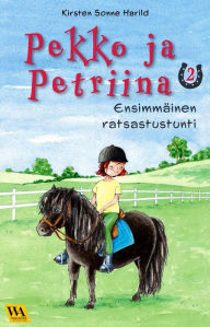 Title: Pekko ja Petriina 2: Ensimmäinen ratsastustunti, Author: Kirsten Sonne Harild