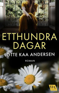 Title: Etthundra dagar, Author: Lotte Kaa Andersen
