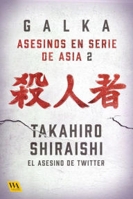 Title: Takahiro Shiraishi: El asesino de Twitter, Author: Galka