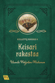 Title: Keisari rakastaa, Author: Ursula Pohjolan-Pirhonen