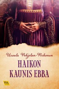 Title: Haikon kaunis Ebba, Author: Ursula Pohjolan-Pirhonen